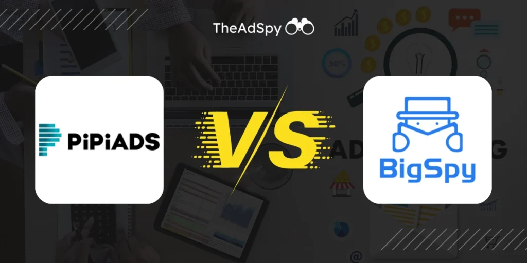 PiPiADS vs BigSpy Compared