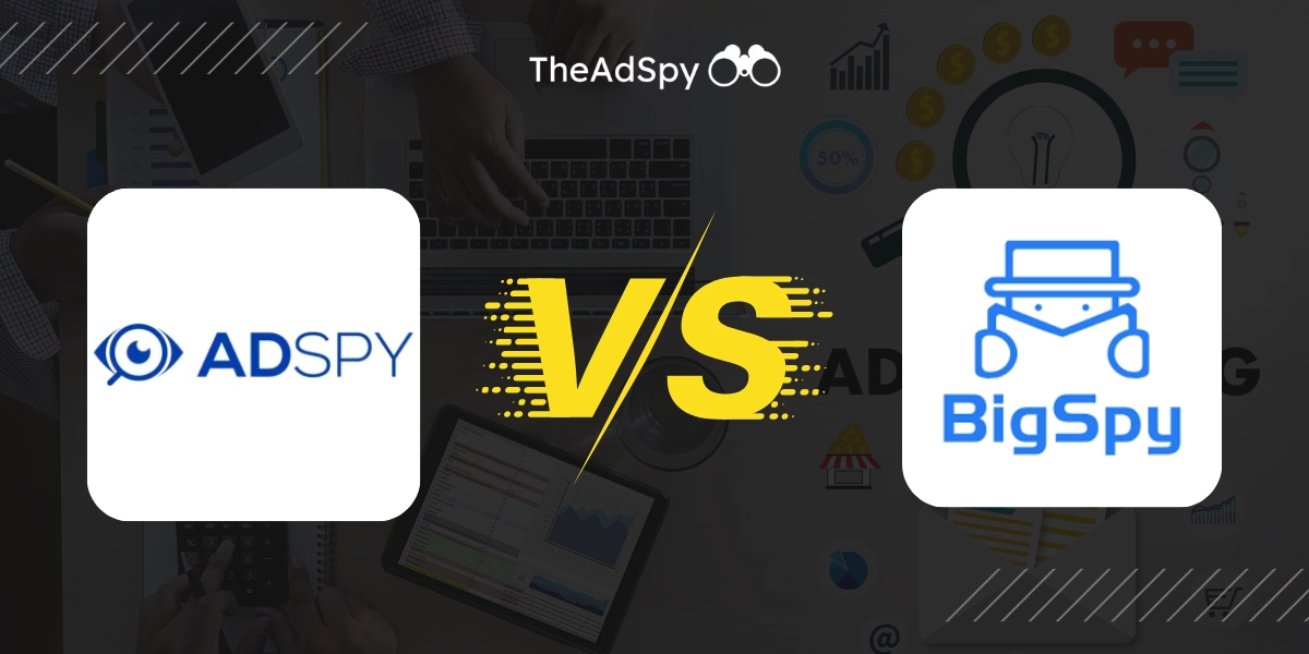 AdSpy vs BigSpy 2026: Find Your Perfect Ad Spy Tool